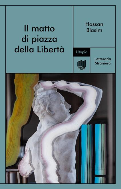 Il matto di piazza della Libertà - Hassan Blasim,Barbara Teresi - ebook