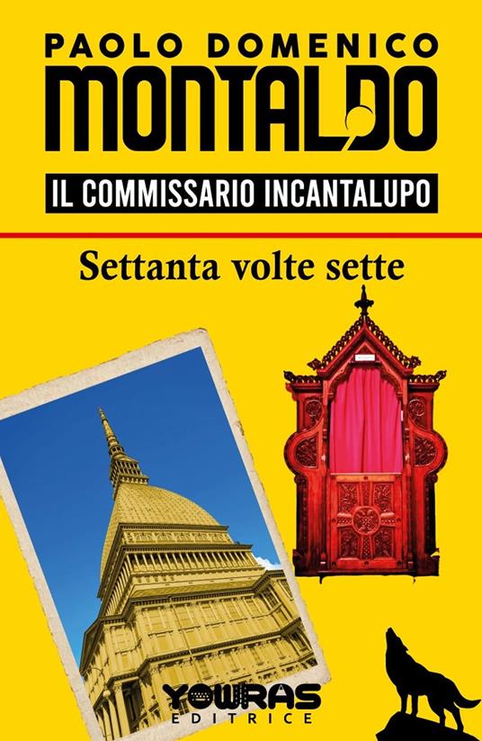 Settanta volte sette. Il commissario Incantalupo - Paolo Domenico Montaldo - copertina