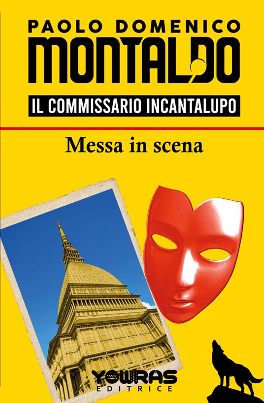 Messa in scena. Il commissario Incantalupo - Paolo Domenico Montaldo - copertina