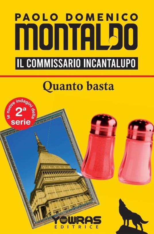 Quanto basta. Il commissario Incantalupo. Nuova ediz. - Paolo Domenico Montaldo - copertina