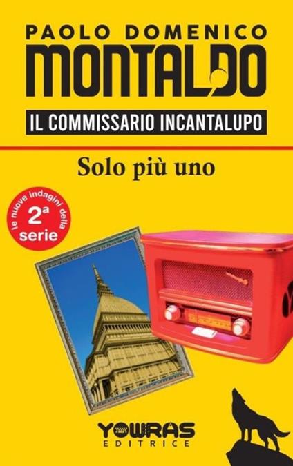 Solo più uno. Il commissario Incantalupo - Paolo Domenico Montaldo - copertina