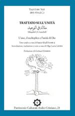 Trattato sull'unità (Maq?lah fi l-taw??d). L'uno, il molteplice e l'unità di Dio. Ediz. italiana e araba