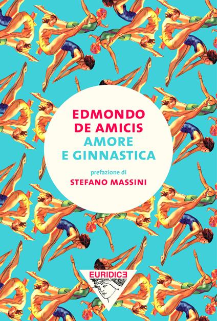 Amore e ginnastica - Edmondo De Amicis,Ceccacci Laura - ebook