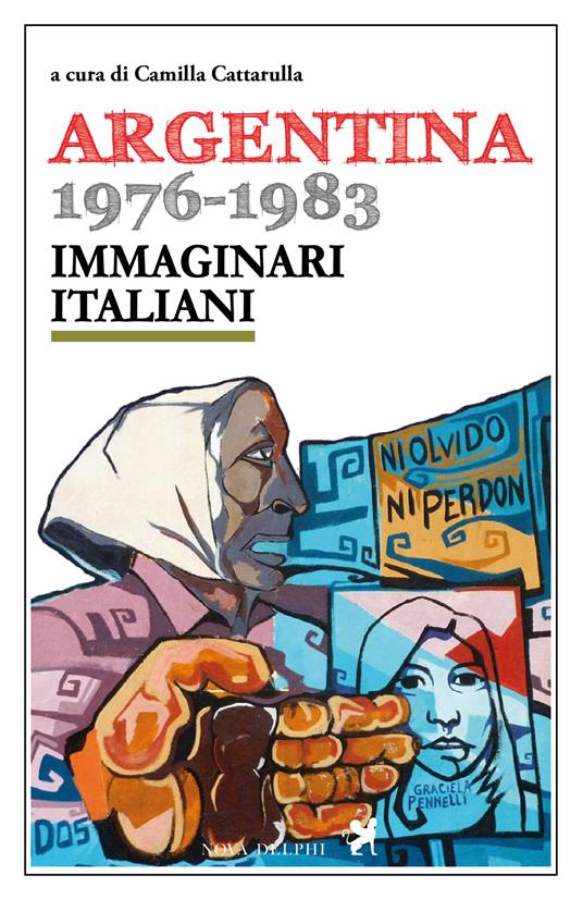 Argentina 1976-1983. Immaginari italiani - Camilla Cattarulla - ebook