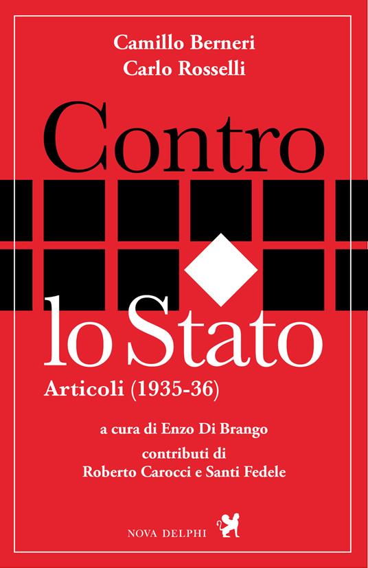 Contro lo Stato. Articoli (1935-36) - Camillo Berneri,Carlo Rosselli - copertina