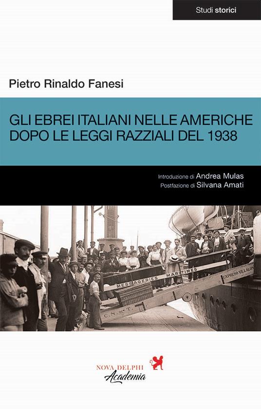 Gli ebrei italiani nelle Americhe dopo le leggi razziali del 1938 - Pietro Rinaldo Fanesi - copertina