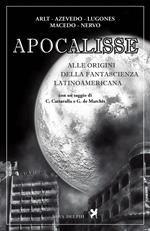 Apocalisse. Alle origini della fantascienza latinoamericana