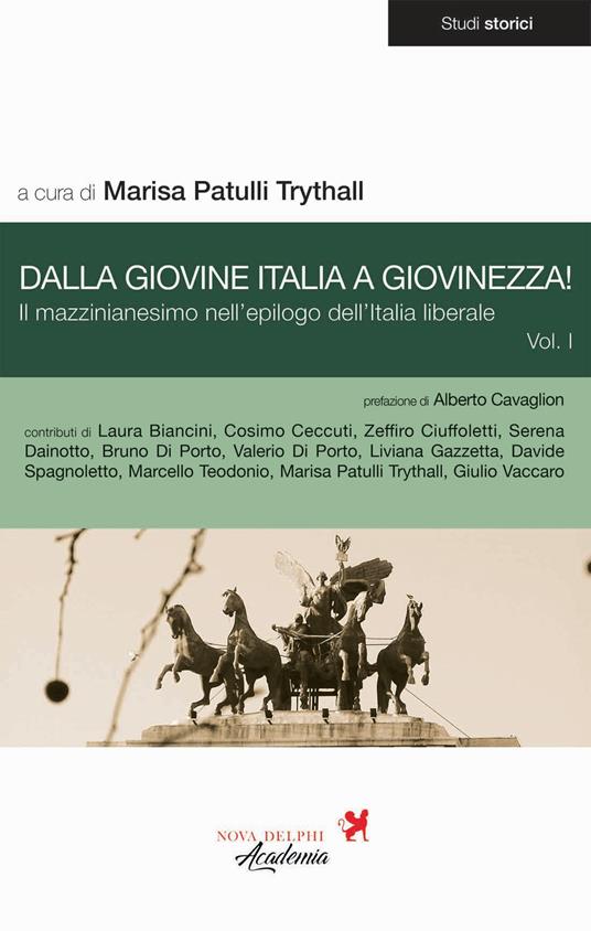 Dalla Giovine Italia a Giovinezza!. Vol. 1: Il mazzinianesimo nell'epilogo dell'Italia liberale - copertina