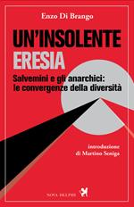 Un'insolente eresia. Salvemini e gli anarchici: le convergenze della diversità