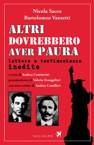 Altri dovrebbero aver paura. Lettere e testimonianze inedite
