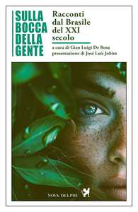 Sulla bocca della gente. Racconti dal Brasile del XXI secolo
