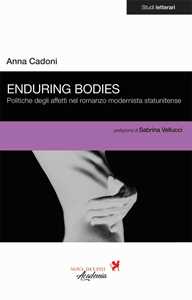 Enduring bodies. Politiche degli affetti nel romanzo modernista statunitense