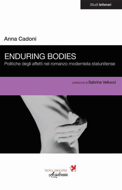 Enduring bodies. Politiche degli affetti nel romanzo modernista statunitense - Anna Cadoni - copertina