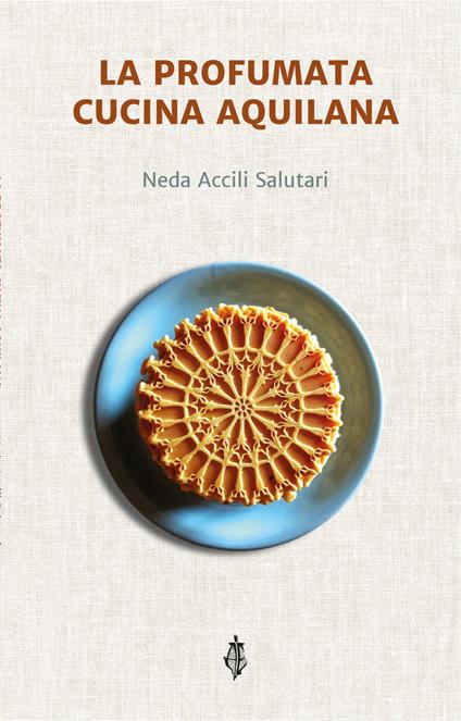La profumata cucina aquilana - Neda Accili Salutari - copertina