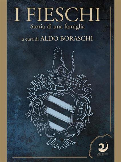 I Fieschi. Storia di una famiglia - Aldo Boraschi - ebook