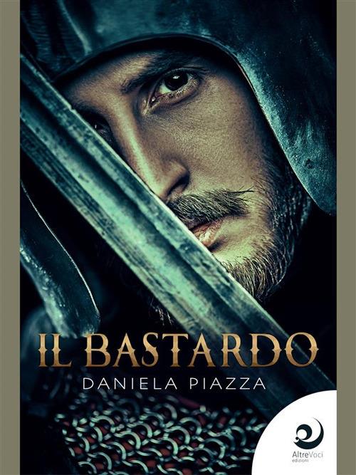 Il bastardo - Daniela Piazza - ebook