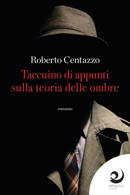 Taccuino d'appunti sulla teoria delle ombre - Roberto Centazzo - copertina