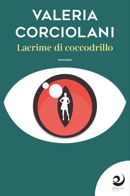 Lacrime di coccodrillo - Valeria Corciolani - copertina