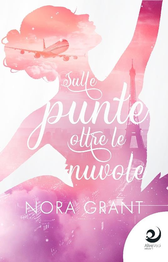 Sulle punte oltre le nuvole - Nora Grant - copertina