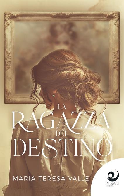 La ragazza del destino - Maria Teresa Valle - copertina