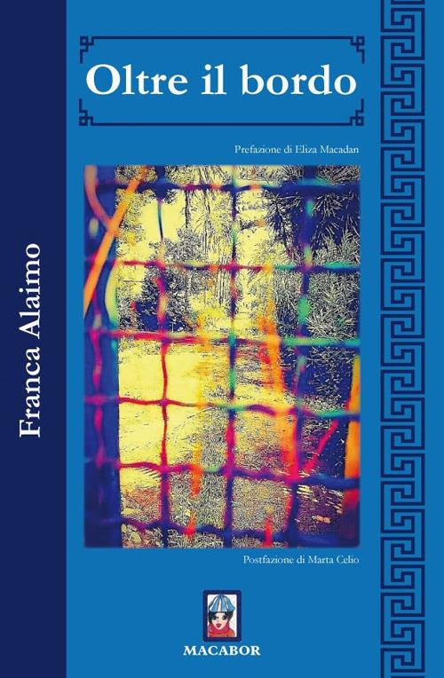 Franca Alaimo, "Oltre il bordo" (Ed. Macabor) - di Giovanni Dino