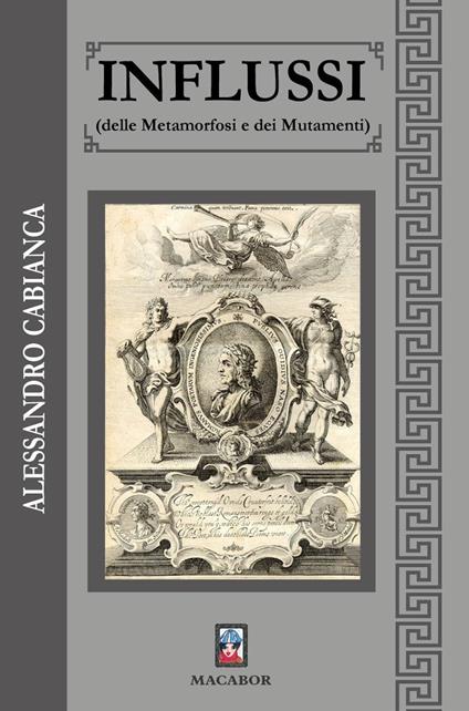 Influssi (delle Metamorfosi e dei Mutamenti) - Alessandro Cabianca - copertina