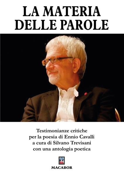 La materia delle parole... Testimonianze critiche per la poesia di Ennio Cavalli - copertina