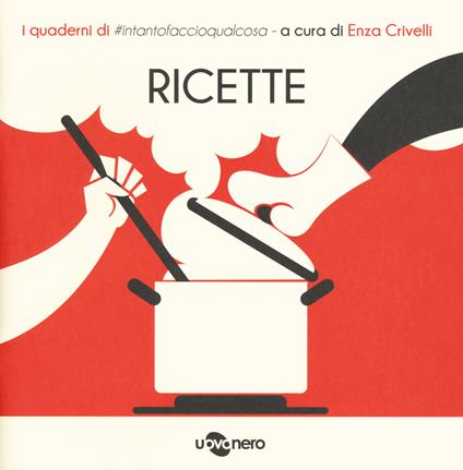 Ricette. I quaderni di #intantofaccioqualcosa. Vol. 1 - copertina