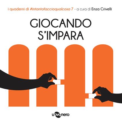 Giocando s'impara. I quaderni di #intantofaccioqualcosa. Ediz. illustrata. Vol. 7 - copertina