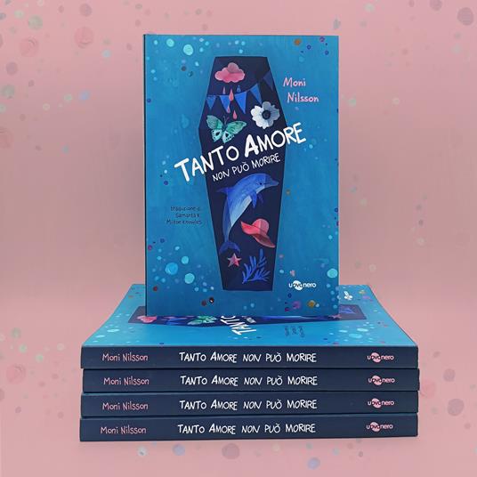Tanto amore non può morire. Ediz. illustrata - Moni Nilsson - 3