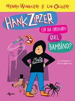 Hank Zipzer. Chi ha ordinato questo bambino?. Vol. 13