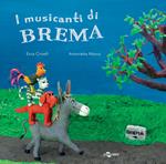 I musicanti di Brema. Ediz. a colori