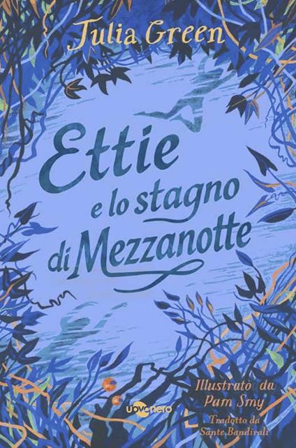 Ettie e lo stagno di mezzanotte - Julia Green - copertina