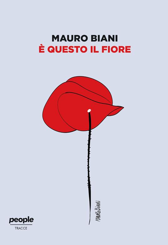 È questo il fiore. Ediz. illustrata - Mauro Biani - copertina