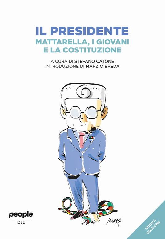 Il presidente. Mattarella, i giovani e la Costituzione. Nuova ediz. - copertina