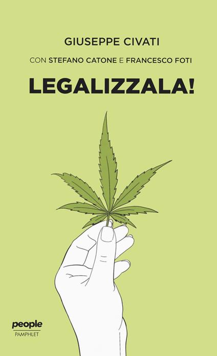 Legalizzala! - Giuseppe Civati,Stefano Catone,Francesco Foti - copertina