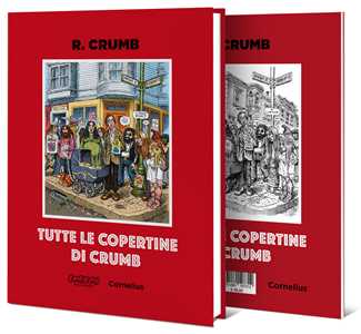 Robert Crumb. Tutte le copertine. Ediz. a colori