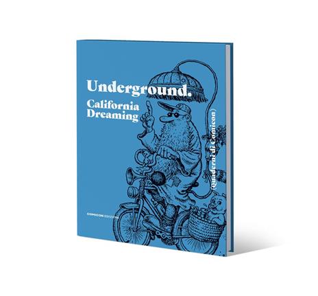 Underground. California dreaming. Quaderni di Comicon - copertina