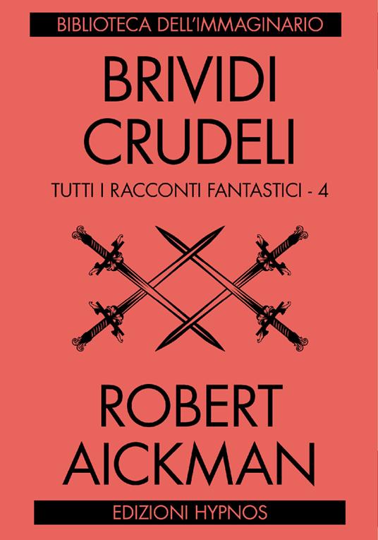 Brividi crudeli. Tutti i racconti fantastici. Vol. 4 - Robert Aickman - copertina