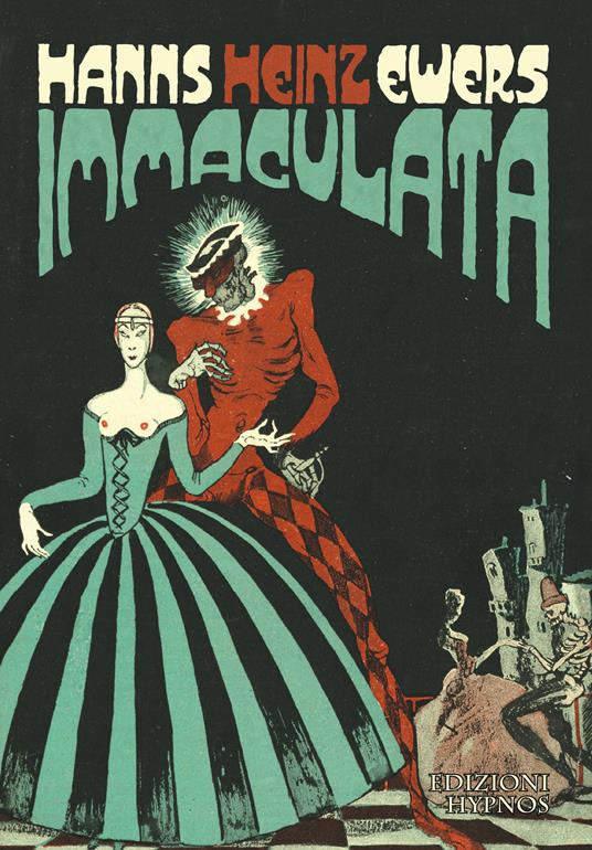 Immaculata e altre storie macabre - Hanns Heinz Ewers,Walter Catalano,Alessandro Fambrini - ebook