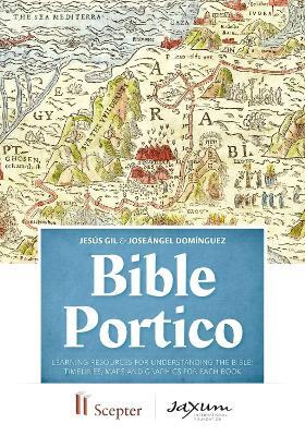 Bible Portico. Learning resources for understanding the Bible: timelines, maps and graphics for each book - Jesús Gil,Joseángel Domínguez - copertina