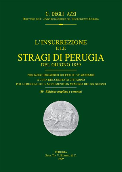 L'insurrezione e le stragi di Perugia del giugno 1859 - Giustiniano Degli Azzi - copertina