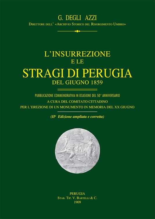 L'insurrezione e le stragi di Perugia del giugno 1859 - Giustiniano Degli Azzi - copertina