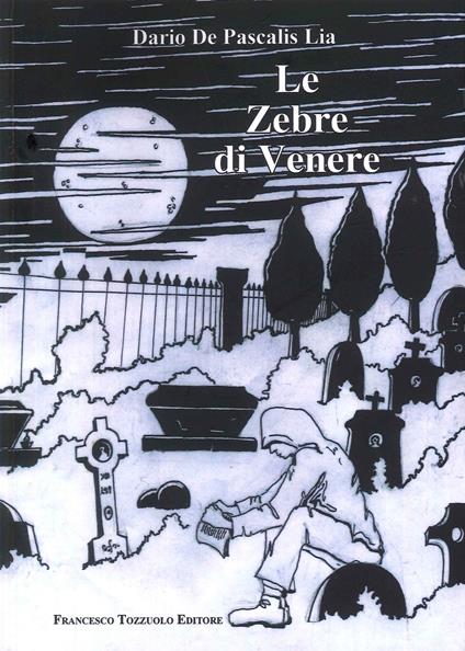 Le zebre di Venere - Dario De Pascalis - copertina