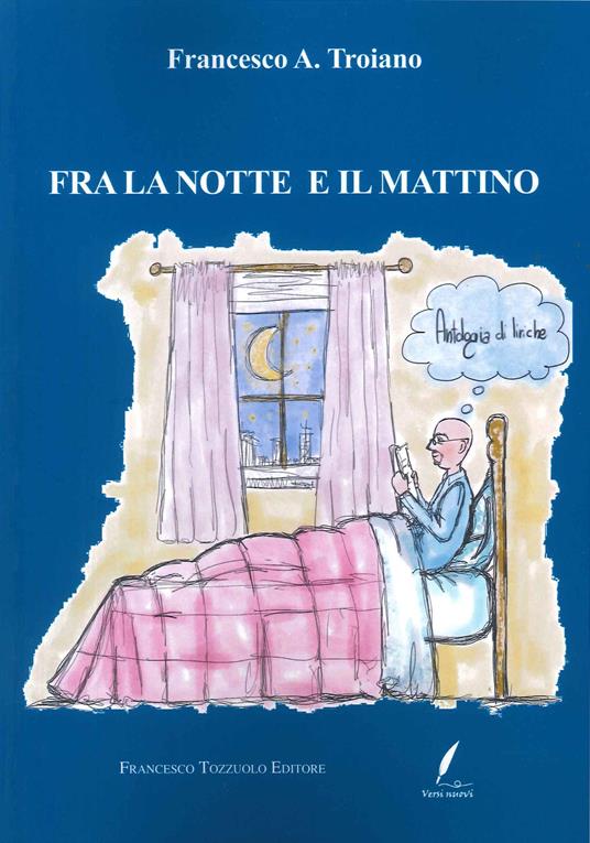 Fra la notte e il mattino - Francesco A. Troiano - copertina