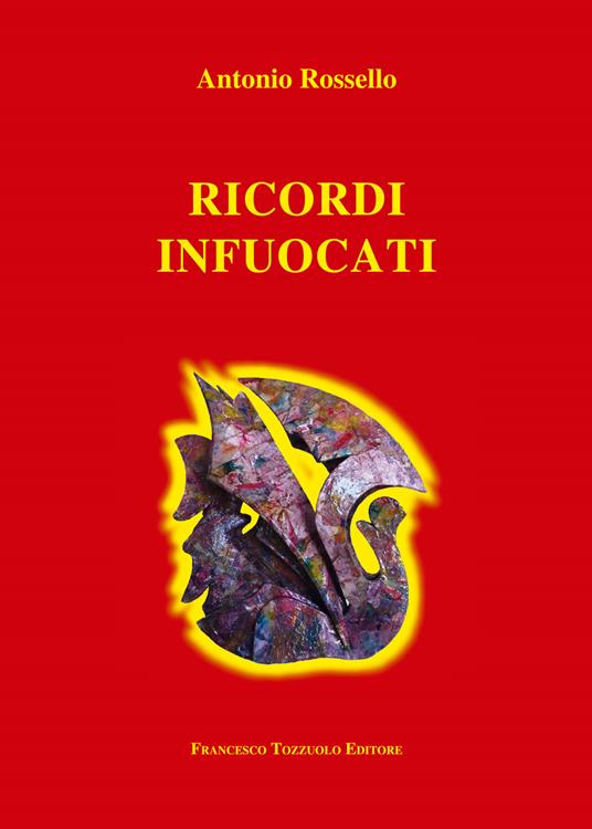 Ricordi infuocati - Antonio Rossello - copertina