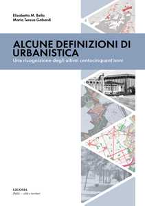 Alcune definizioni di urbanistica. Una ricognizione degli ultimi centocinquant'anni