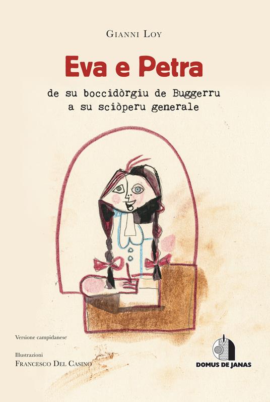 Eva e Petra de su boccidòrgiu de Buggerru a su sciòperu generale. Ediz. sarda e italiana. Con ebook - Gianni Loy - copertina