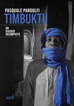 Timbuktu. Un viaggio incompiuto