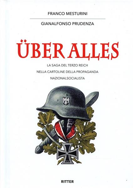 Über alles. La saga del Terzo Reich nelle cartoline della propaganda nazionalsocialista - Franco Mesturini,Gianalfonso Prudenza - copertina
